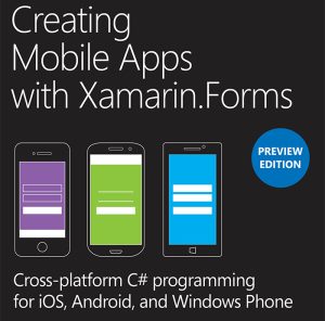 Creating Mobile Apps with Xamarin.Forms