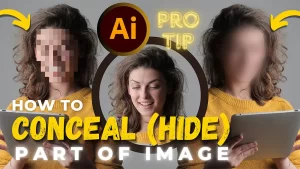 How to Conceal (Hide) Specific Area of Any Image in Adobe Illustrator